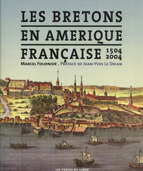 Les Bretons en Amérique française1504-2004.