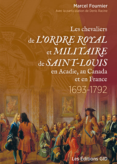Les chevaliers de l&rsquo;ORDRE ROYAL et MILITAIRE de SAINT-LOUIS en Acadie, au Canada France